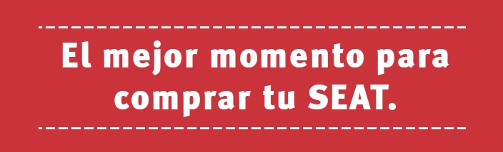 Ha llegado el mejor momento para comprar tu SEAT